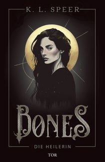Buchcover von Bones: Die Heilerin von K.L. Speer