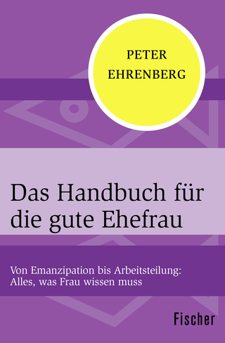 Buchcover von Das Handbuch für die gute Ehefrau: Von Emanzipation bis Arbeitsteilung: Alles, was Frau wissen muss