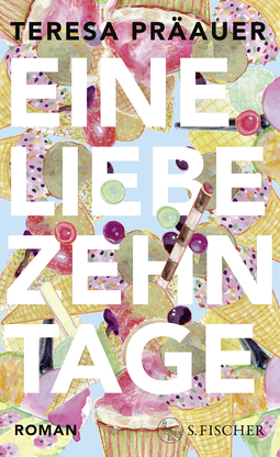 Buchcover von Eine Liebe, zehn Tage: Roman von Teresa Präauer