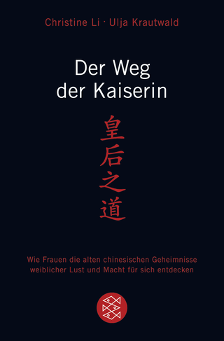 Buchcover von Der Weg der Kaiserin: Wie Frauen die alten chinesischen Geheimnisse weiblicher Lust und Macht für sich entdecken