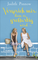 Buchcover von Versprich mir, dass es großartig wird: Roman von Judith Pinnow