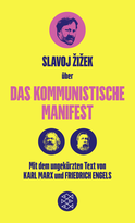 Buchcover von Das Kommunistische Manifest. Die verspätete Aktualität des Kommunistischen Manifests von Karl Marx, Friedrich Engels, Slavoj Žižek