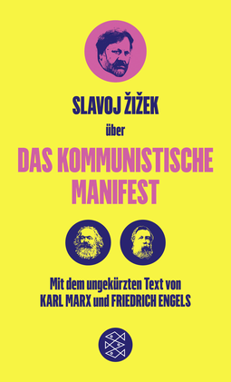Buchcover von Das Kommunistische Manifest. Die verspätete Aktualität des Kommunistischen Manifests von Karl Marx, Friedrich Engels, Slavoj Žižek