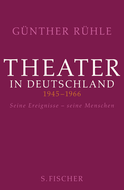 Buchcover von Theater in Deutschland 1946-1966: Seine Ereignisse - seine Menschen von Günther Rühle