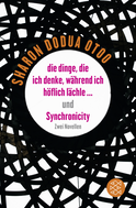 Buchcover von die dinge, die ich denke, während ich höflich lächle … und Synchronicity: Zwei Novellen von Sharon Dodua Otoo