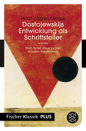 Buchcover von Dostojewskijs Entwicklung als Schriftsteller: Vom ›Toten Haus‹ zu den ›Brüdern Karamasow‹ von Horst-Jürgen Gerigk