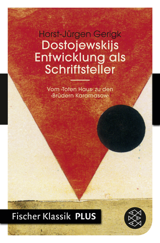 Buchcover von Dostojewskijs Entwicklung als Schriftsteller: Vom ›Toten Haus‹ zu den ›Brüdern Karamasow‹