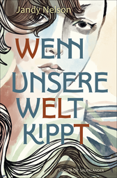 Buchcover von Wenn unsere Welt kippt von Jandy Nelson
