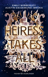 Buchcover von Heiress Takes All von Emily Wibberley, Austin Siegemund-Broka