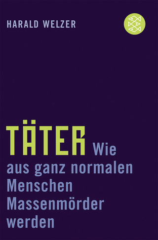 Buchcover von Täter: Wie aus ganz normalen Menschen Massenmörder werden