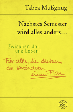 Buchcover von Nächstes Semester wird alles anders ... Zwischen Uni und Leben!: Für alle, die denken, sie bräuchten einen Plan von Tabea Mußgnug