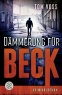 Buchcover von Dämmerung für Beck: Kriminalroman von Tom Voss