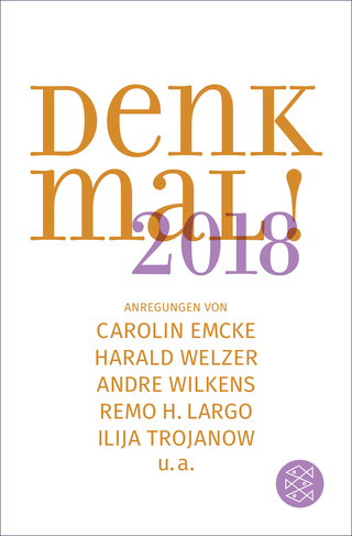 Buchcover von Denk mal! 2018: Anregungen von Carolin Emcke, Harald Welzer, Andre Wilkens, Remo H. Largo und Ilija Trojanow