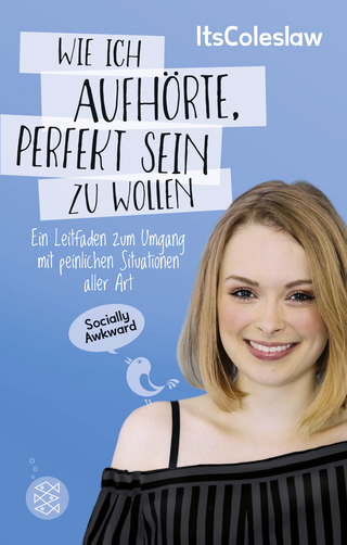 Buchcover von ItsColeslaw: Wie ich aufhörte, perfekt sein zu wollen: Ein Leitfaden zum Umgang mit peinlichen Situationen aller Art