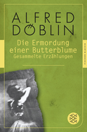 Buchcover von Die Ermordung einer Butterblume: Gesammelte Erzählungen von Alfred Döblin