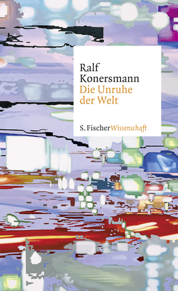 Buchcover von Die Unruhe der Welt von Ralf Konersmann