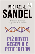 Buchcover von Plädoyer gegen die Perfektion: Ethik im Zeitalter der genetischen Technik von Michael J. Sandel