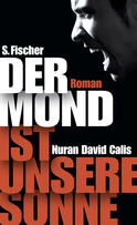 Buchcover von Der Mond ist unsere Sonne: Roman von Nuran David Calis