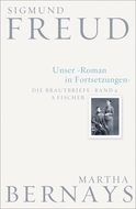 Buchcover von Unser Roman in Fortsetzungen: Die Brautbriefe Bd. 2 von Sigmund Freud, Martha Bernays
