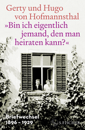 Buchcover von »Bin ich eigentlich jemand, den man heiraten kann?«: Briefwechsel 1896–1929 von Gerty von Hofmannsthal, Hugo von Hofmannsthal