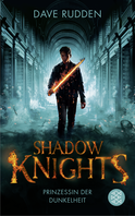 Buchcover von Shadow Knights - Prinzessin der Dunkelheit von Dave Rudden