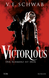 Buchcover von Victorious - Der Schmerz ist dein: Roman von V. E. Schwab