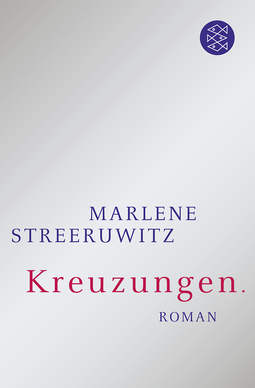 Buchcover von Kreuzungen.: Roman von Marlene Streeruwitz