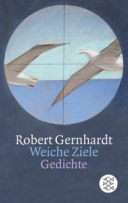 Buchcover von Weiche Ziele: Gedichte 1984-1994 von Robert Gernhardt