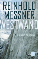 Buchcover von Westwand: Prinzip Abgrund von Reinhold Messner