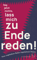 Buchcover von Sag jetzt nichts, lass mich zu Ende reden!: Neue ungehaltene Reden ungehaltener Frauen von Ungehaltene Frauen