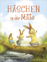 Buchcover von Häschen in der Mitte von Christopher Denise, Anika Aldamuy Denise