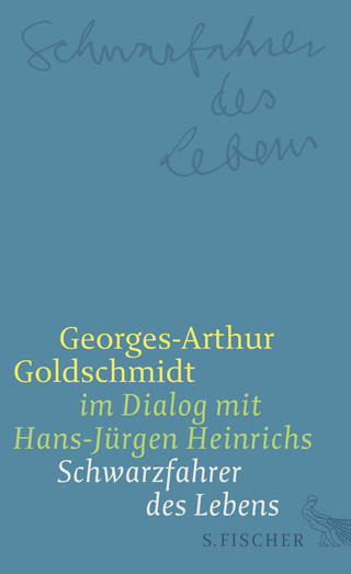 Buchcover von Schwarzfahrer des Lebens: Georges-Arthur Goldschmidt im Dialog mit Hans-Jürgen Heinrichs