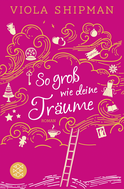 Buchcover von So groß wie deine Träume: Roman von Viola Shipman