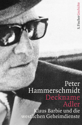 Buchcover von Deckname Adler: Klaus Barbie und die westlichen Geheimdienste von Peter Hammerschmidt