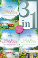 Buchcover von Das Haus am Walchensee - Neuanfang in Traumlage / Glück ist Familiensache / Herzensort zum Bleiben - Drei Romane in einem Band von Sophie Oliver