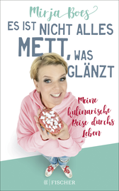 Buchcover von Es ist nicht alles Mett, was glänzt: Meine kulinarische Reise durchs Leben von Mirja Boes