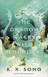 Buchcover von The Dragon Wakes With Thunder von K. X. Song