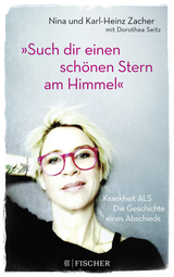Buchcover von »Such dir einen schönen Stern am Himmel«: Krankheit ALS – Die Geschichte eines Abschieds von Nina Zacher