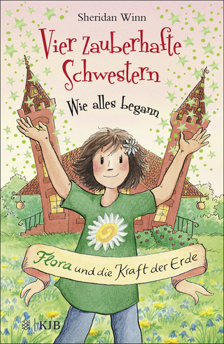 Buchcover von Vier zauberhafte Schwestern – Wie alles begann: Flora und die Kraft der Erde