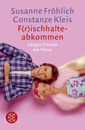 Buchcover von F(r)ischhalteabkommen: Länger Freude am Mann von Susanne Fröhlich, Constanze Kleis
