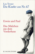 Buchcover von The Children from No. 67 - Erwin and Paul / The Girl from the Front House (vol. 1): Erwin und Paul - Die Geschichte einer Freundschaft /Das Mädchen aus dem Vorderhaus von Lisa Tetzner