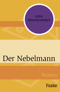 Buchcover von Der Nebelmann: Roman von Edda Rönckendorff