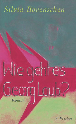 Buchcover von Wie geht es Georg Laub?: Roman