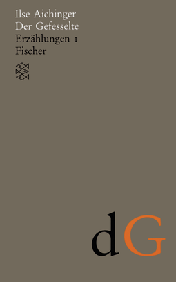 Buchcover von Der Gefesselte: Erzählungen 1 (1948-1952) von Ilse Aichinger