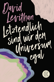 Buchcover von Letztendlich sind wir dem Universum egal von David Levithan