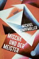 Buchcover von Mischa und der Meister: Roman von Michael Kumpfmüller
