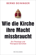 Buchcover von Wie die Kirche ihre Macht missbraucht: Ein Theologe und Therapeut berichtet von Bernd Deininger