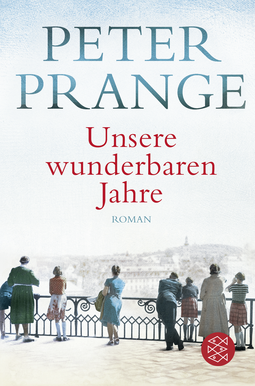 Buchcover von Unsere wunderbaren Jahre von Peter Prange