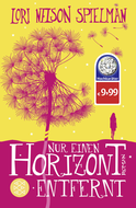 Buchcover von Nur einen Horizont entfernt: Roman von Lori Nelson Spielman