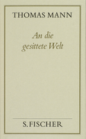 Buchcover von An die gesittete Welt von Thomas Mann